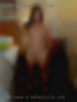 To have Batesville ind a FWB for kinky and naughty fun. To have Batesville ind a FWB for kinky and naughty fun.